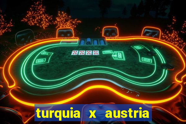 turquia x austria onde assistir